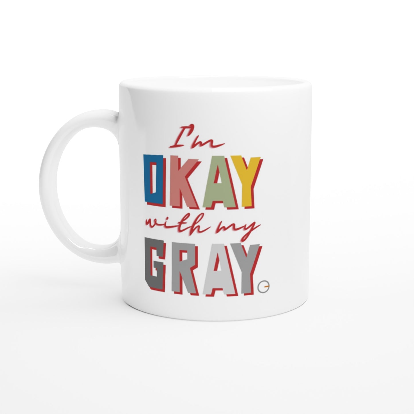 I'm OK with my GRAY - Caneca