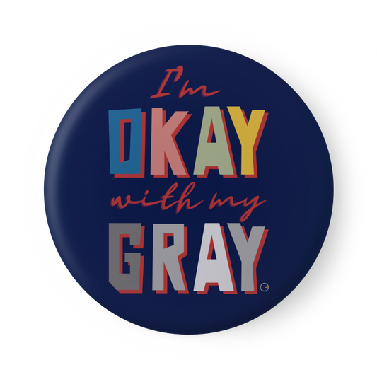 I'm OK with my GRAY - Bóton (Frete grátis)