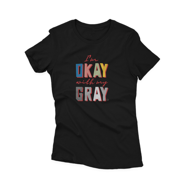 I'm OKAY with my GRAY - Camiseta Premium Feminina (Frete Grátis)