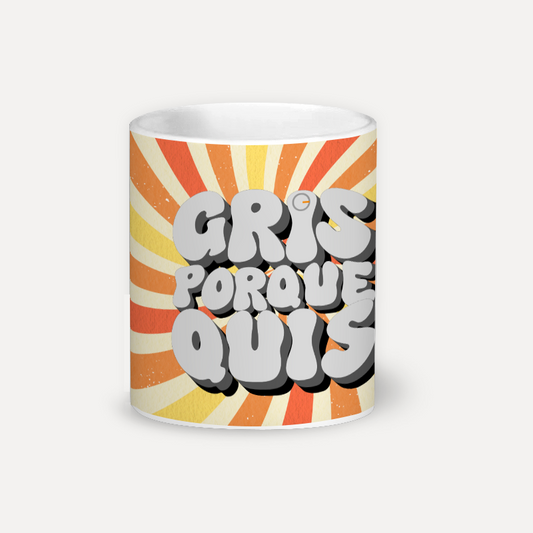 GRIS PORQUE QUIS - Caneca (Frete Grátis)