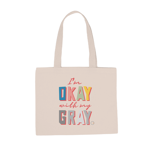 I'm OKAY with my GRAY - Ecobag (Frete Grátis)