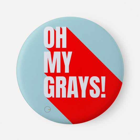 OH MY GRAYS! - Bóton (Frete grátis)